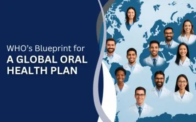 WHO’s Blueprint for a Global Oral Health Plan (2023-2030)